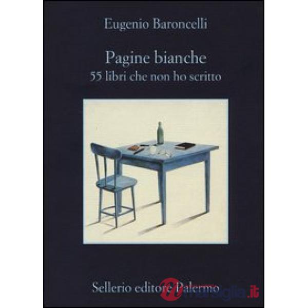 Pagine bianche. 55 libri che non ho mai scritto