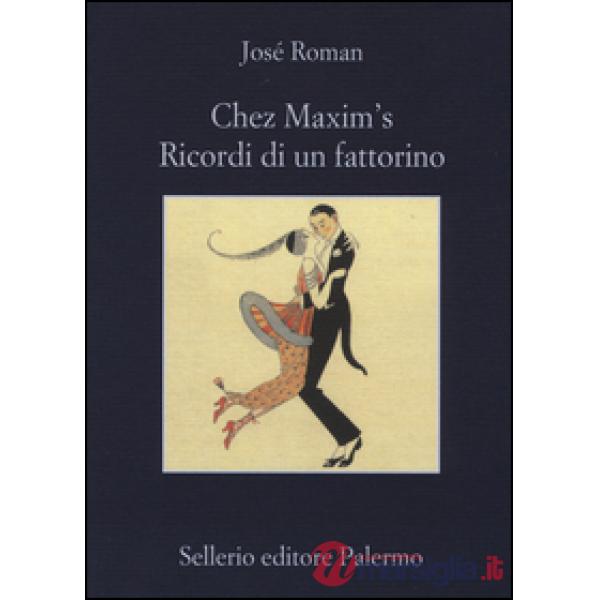 Chez Maxim's. Ricordi di un fattorino