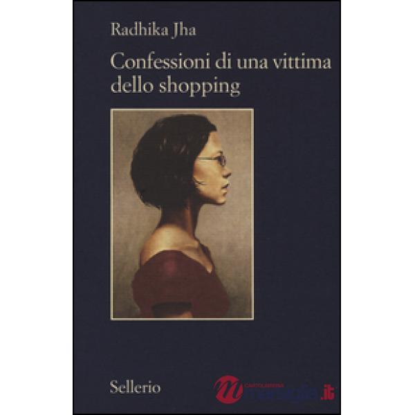 Confessioni di una vittima dello shopping