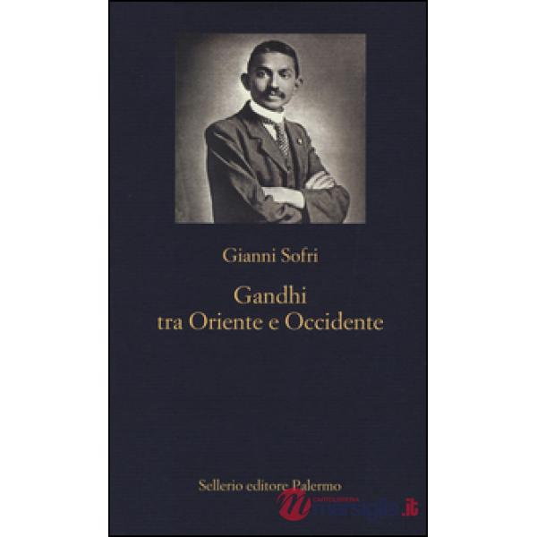 Gandhi tra Oriente e Occidente