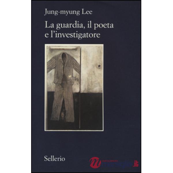 Guardia, il poeta e l'investigatore (La)