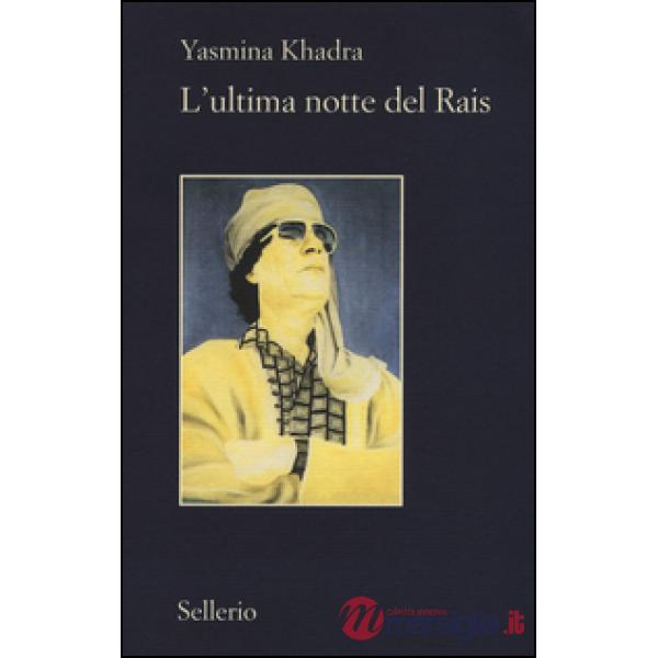 Ultima notte del Rais (L')