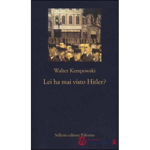 Lei ha mai visto Hitler?