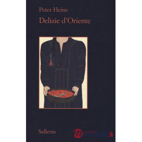 Delizie d'Oriente. Una storia della cultura gastronomica