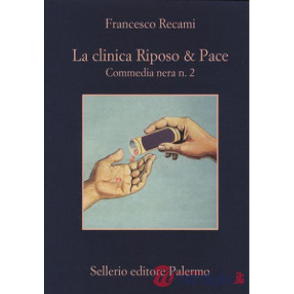 Clinica Riposo & pace. Commedia nera n. 2 (La)