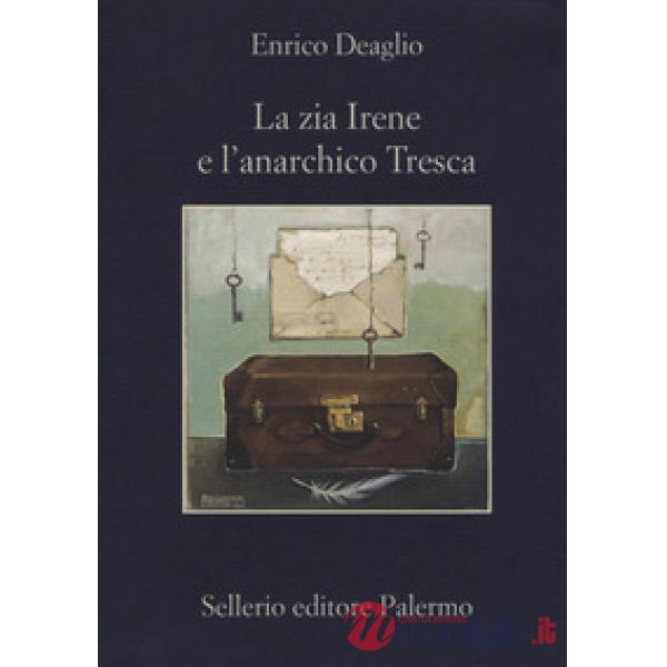 Zia Irene e l'anarchico Tresca (La)