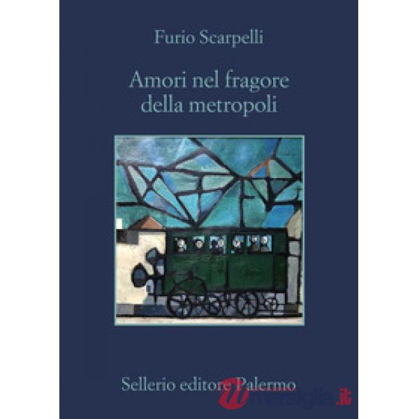 Amori nel fragore della metropoli