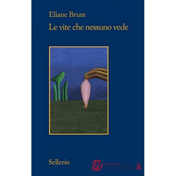 Vite che nessuno vede (Le)