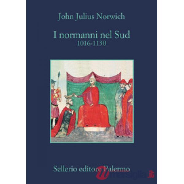 Normanni nel Sud. 1016-1130 (I)