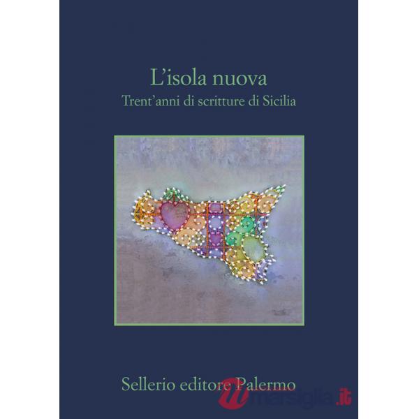 Isola nuova. Trent'anni di scritture di Sicilia (L')