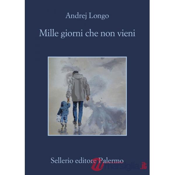 Mille giorni che non vieni