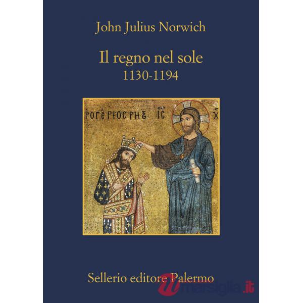 Regno nel sole. 1130-1194 (Il)