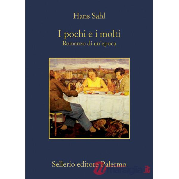 Pochi e i molti. Romanzo di un'epoca (I)