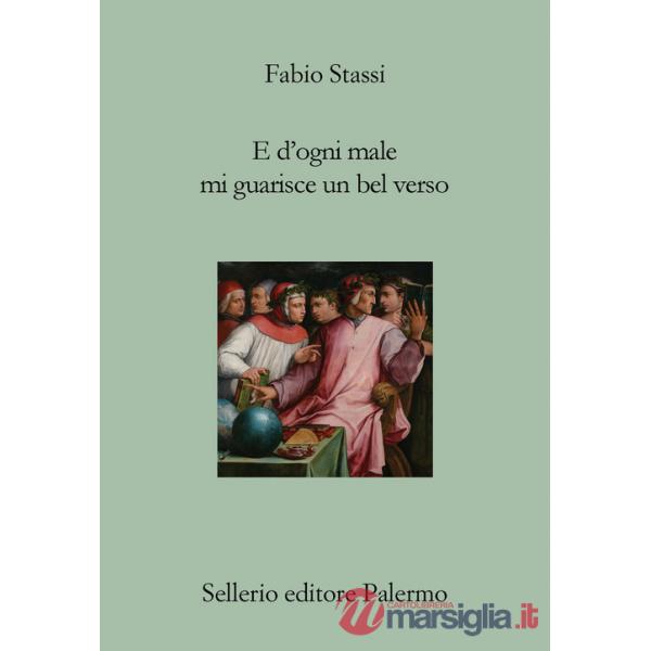 E d'ogni male mi guarisce un bel verso. Breve discorso su Dante, la poesia e il dolore