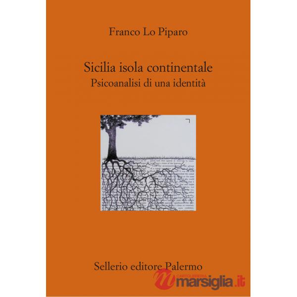 Sicilia isola continentale. Psicoanalisi di una identità