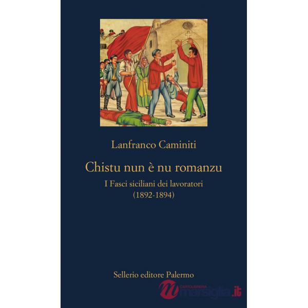 Chistu nun è nu romanzu. I Fasci siciliani dei lavoratori (1892-1894)
