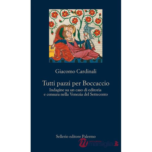 Tutti pazzi per Boccaccio. Indagine su un caso di editoria e censura nella Venezia del Settecento