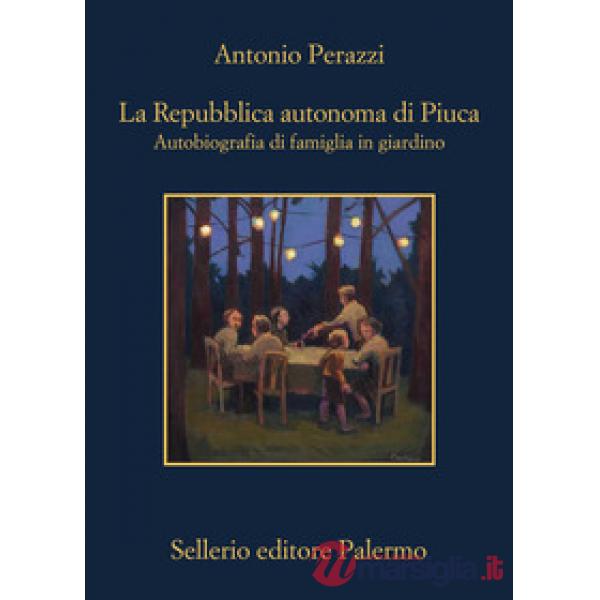 Repubblica autonoma di Piuca. Autobiografia di una famiglia in giardino (La)