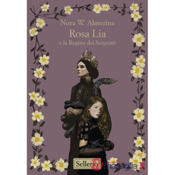 Rosa Lia e la regina dei serpenti