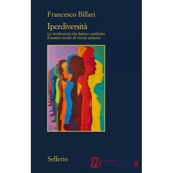 Iperdiversità. Le rivoluzioni che hanno cambiato il nostro...