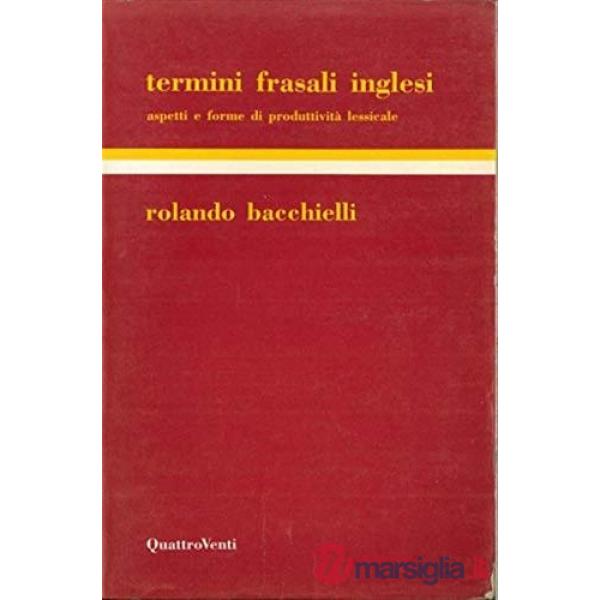Termini frasali inglesi. Aspetti e forme di produttività lessicale