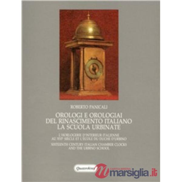 Orologi e orologiai del Rinascimento. La scuola urbinate