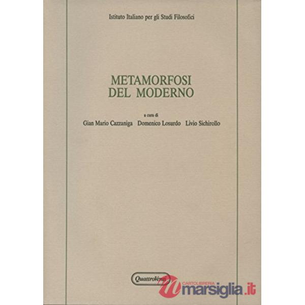 Metamorfosi del moderno. Atti del Convegno (Cattolica, 18-20 settembre 1986)