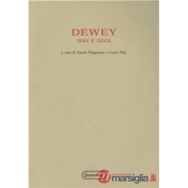 Dewey ieri e oggi. Atti del Convegno (Urbino, 10-13 ottobre 1980)