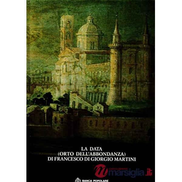 Data (Orto dell'abbondanza) di Francesco di Giorgio Martini. Atti della Giornata