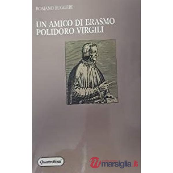 Amico di Erasmo: Polidoro Virgili (Un)