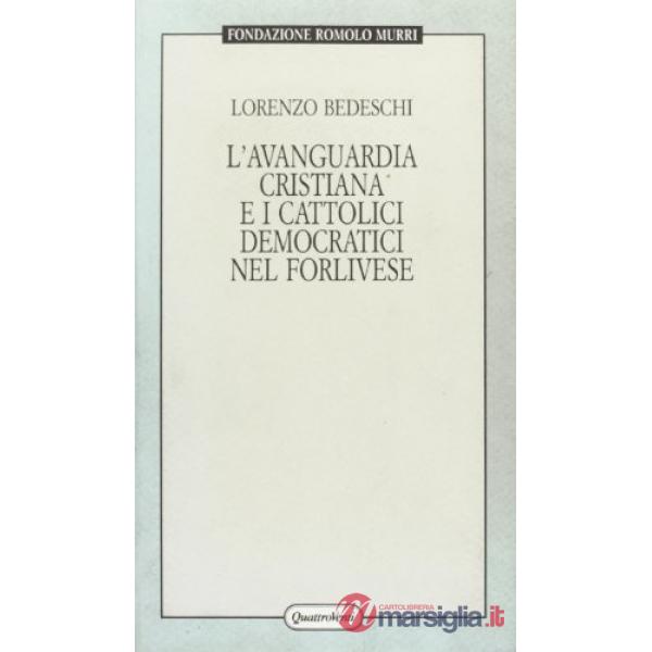 Avanguardia cristiana e i cattolici democratici nel forlivese (L')