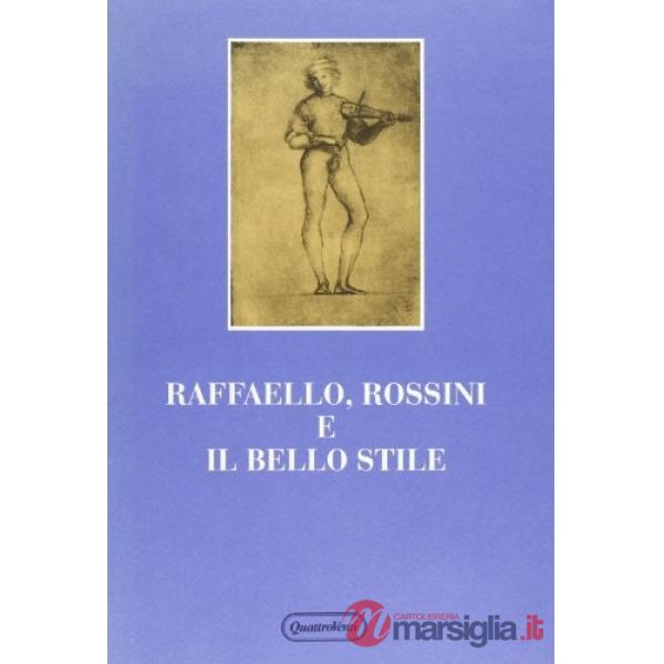 Raffaello, Rossini e il bello stile
