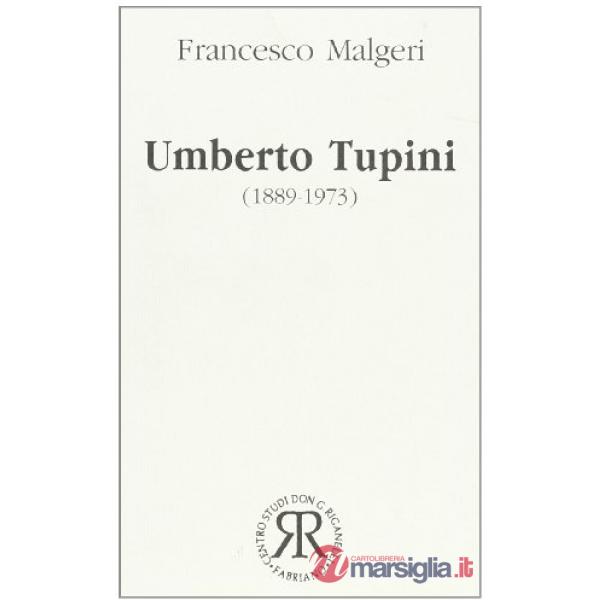 Umberto Tupini (1889-1973). Dal Partito Popolare al secondo dopoguerra