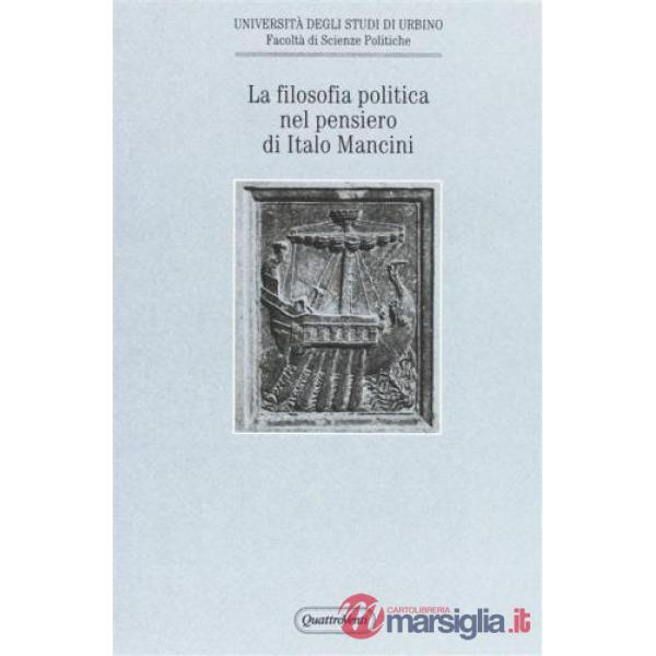 Filosofia politica nel pensiero di Italo Mancini (La)