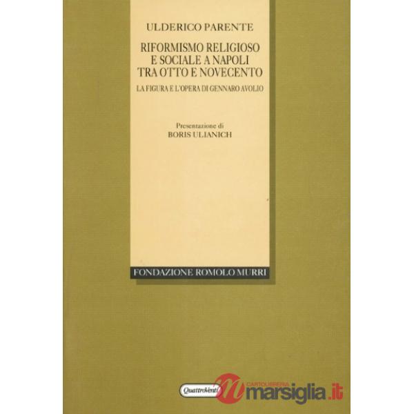 Riformismo religioso e sociale a Napoli tra Otto e Novecento. La figura e l'opera di Gennaro Avolio