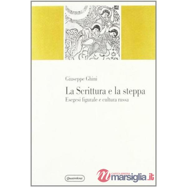 Scrittura e la steppa. Esegesi figurale e cultura russa (La)