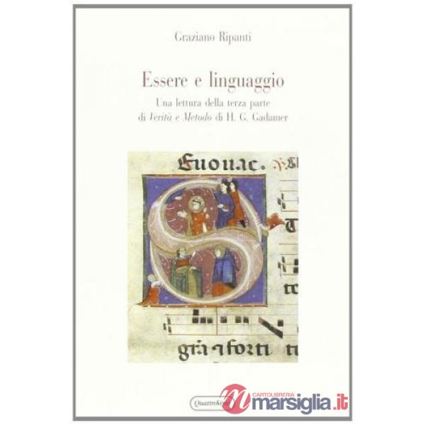 Essere e linguaggio. Una lettura della terza parte di «Verità e metodo» di H. G. Gadamer