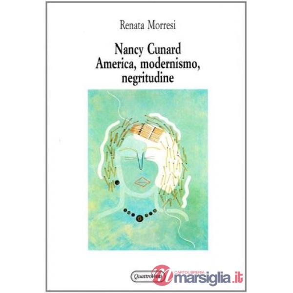 Nancy Cunard. America, modernismo, negritudine
