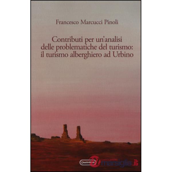 Contributi per un'analisi delle problematiche del turismo: il turismo alberghiero ad Urbino