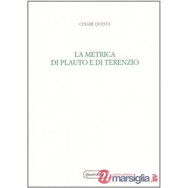 Metrica di Plauto e di Terenzio (La)