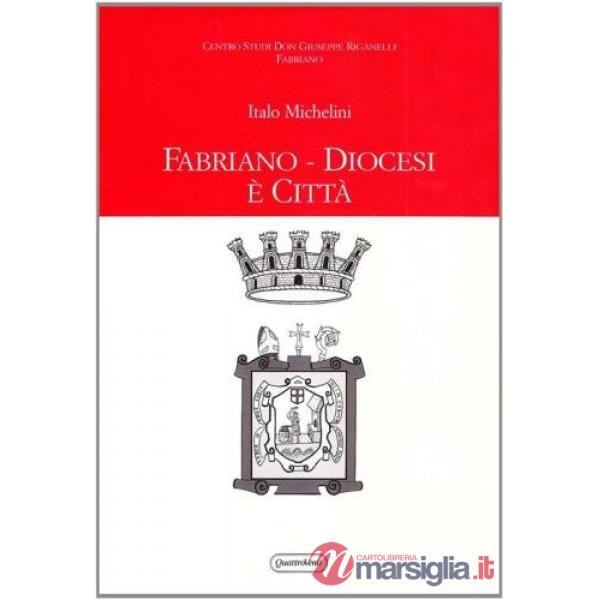 Fabriano. Diocesi e città