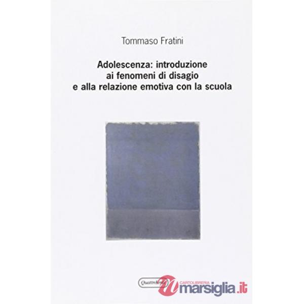 Adolescenza: introduzione ai fenomeni di disagio e alla relazione emotiva con la scuola
