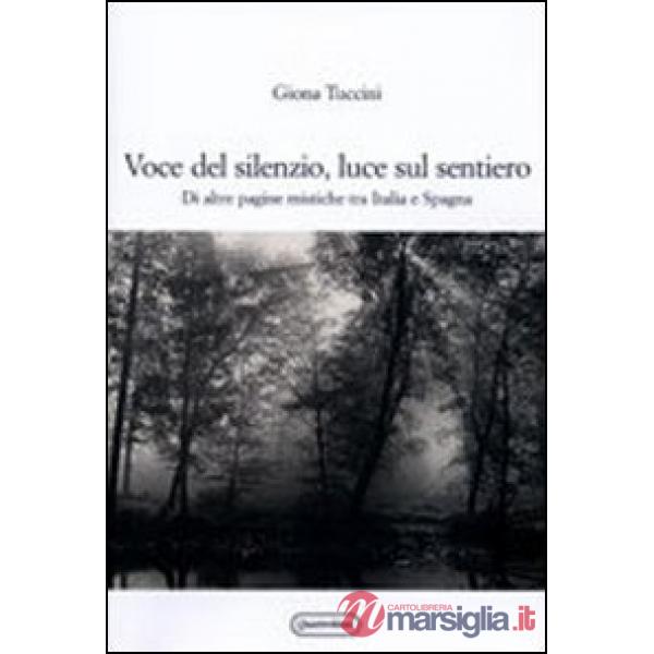 Voce del silenzio, luce sul sentiero. Di altre pagine mistiche tra Italia e Spag