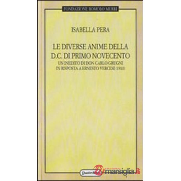 Diverse anime della DC di primo Novecento. Un inedito di don Carlo Grugni in risposta a Ernesto Vercesi (1910) (Le)