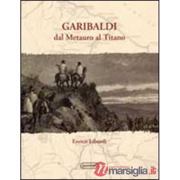 Garibaldi dal Metauro al Titano