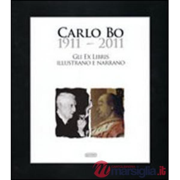 Carlo Bo 1911-2011. Gli ex libris illustrano e narrano