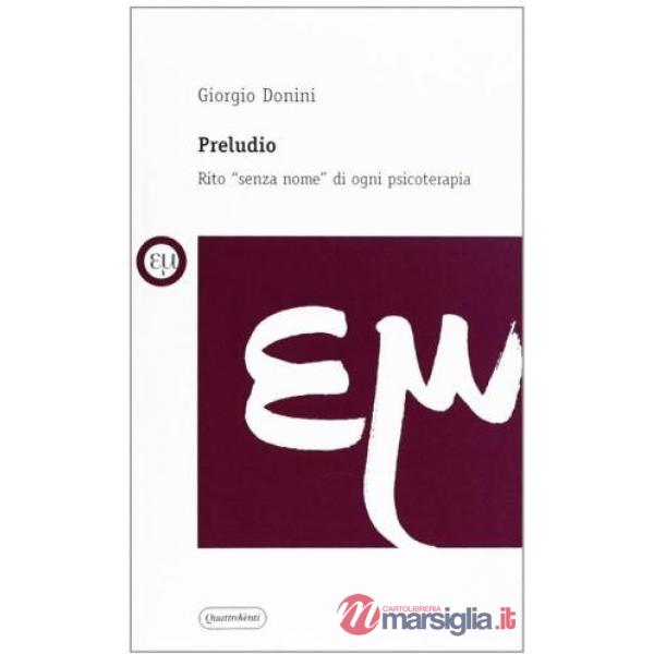 Preludio. Rito «senza nome» di ogni psicoterapia