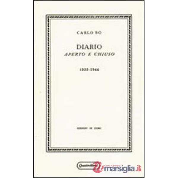 Diario aperto e chiuso. 1932-1944 (rist. anast. Milano, 1945)