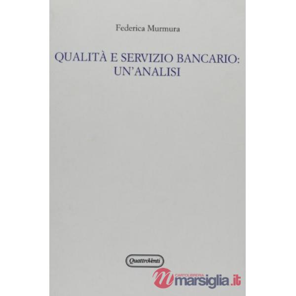 Qualità e servizio bancario: un'analisi