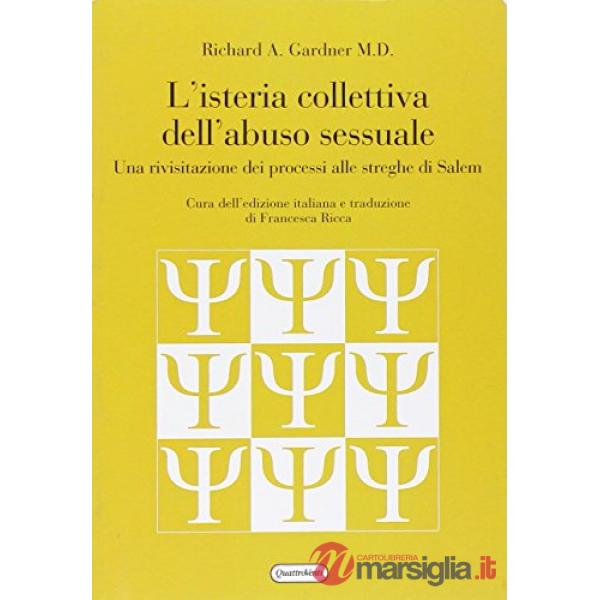 Isteria collettiva dell'abuso sessuale. Una rivisitazione dei processi alle stre